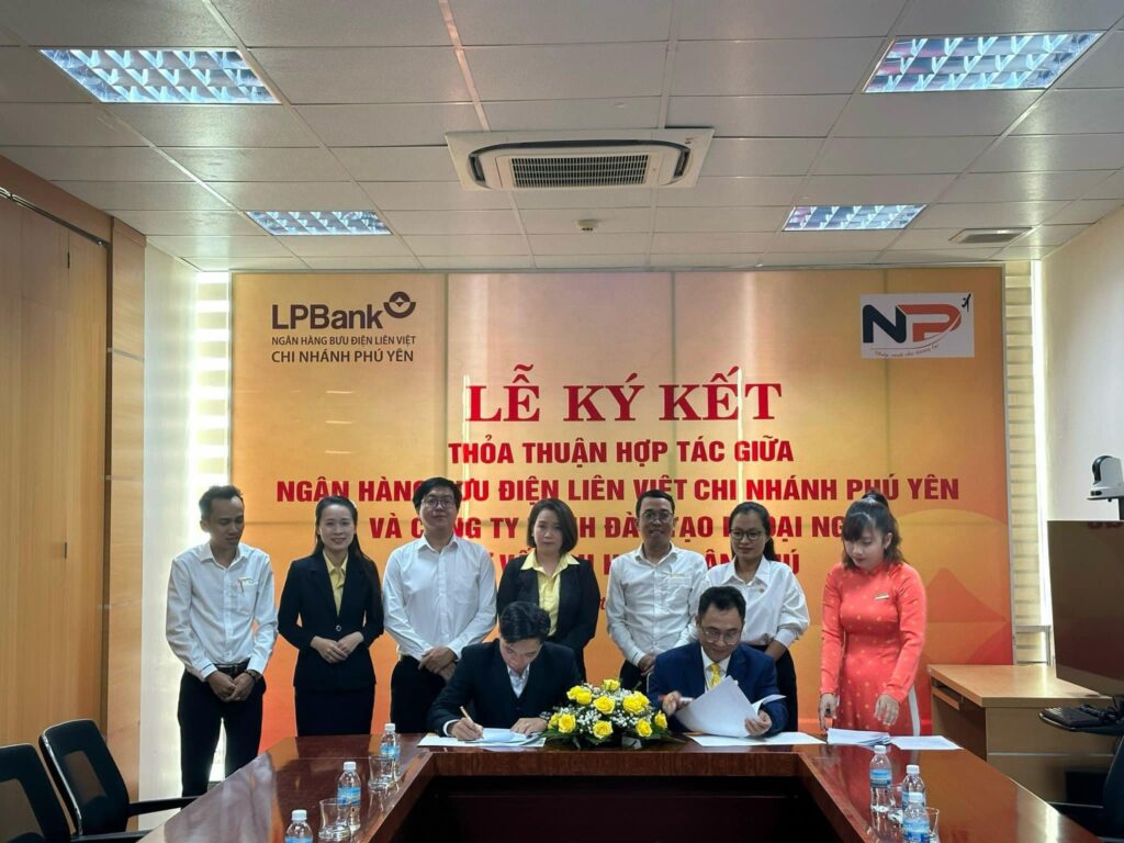 Lễ Ký Kết Hợp Tác Giữa Công Ty Đào Tạo Ngoại Ngữ và Tư Vấn Du Học Nhân Phú và Ngân Hàng Liên Việt - Phú Yên