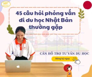 45 câu hỏi phỏng vấn đi du học Nhật Bản thường gặp